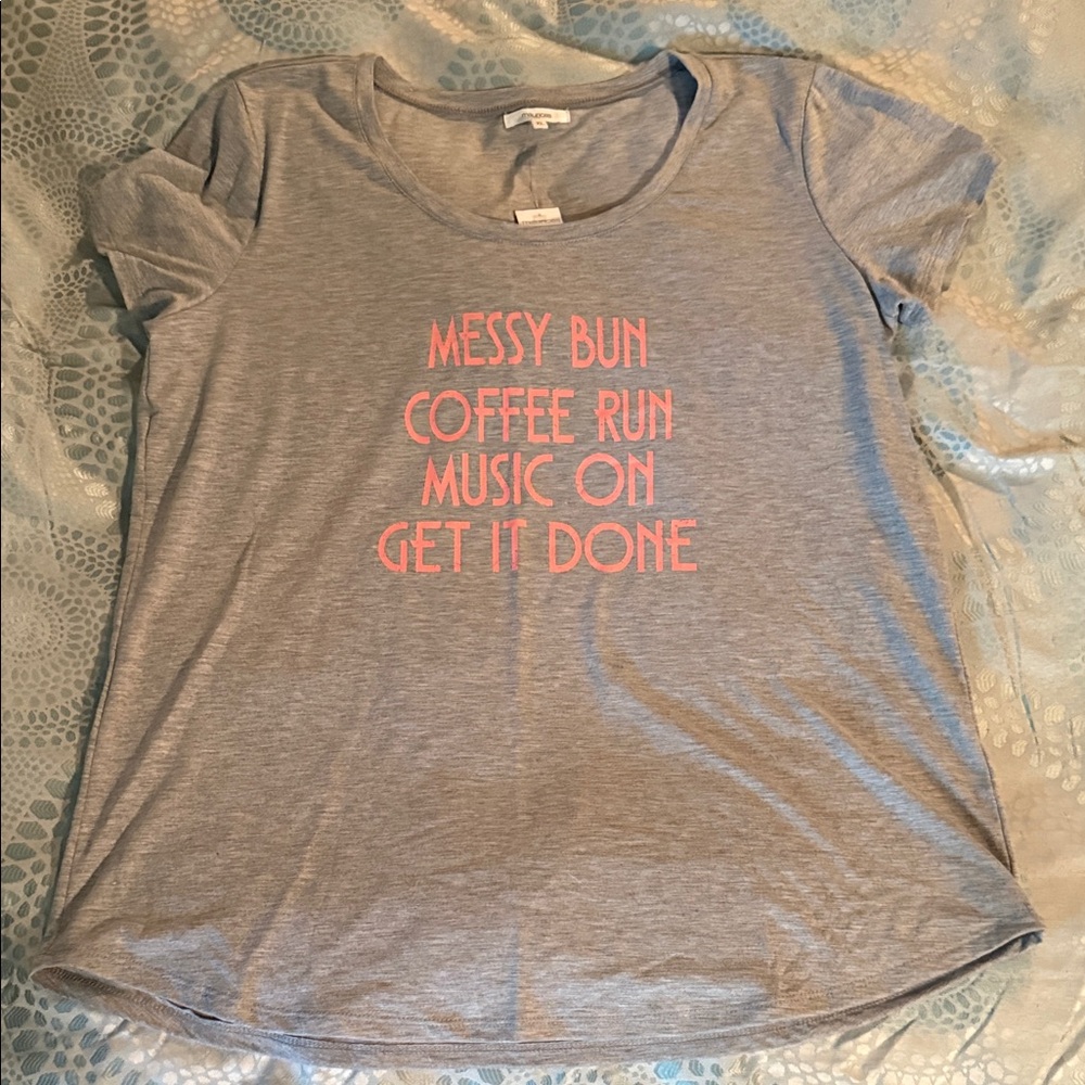 Maurices Grey Messy Bun, Coffee Run, Music On, Getting it Done T-shirt